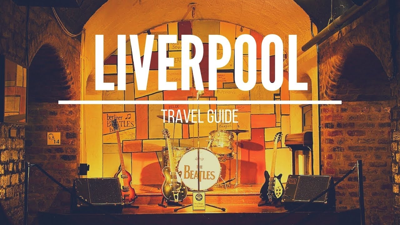 liverpool travel guide